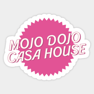 Mojo Dojo Casa House Sticker